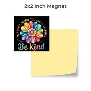 Be Kind Magnet 2"x2" Inspirational Fridge Desk Locker Decor Gift